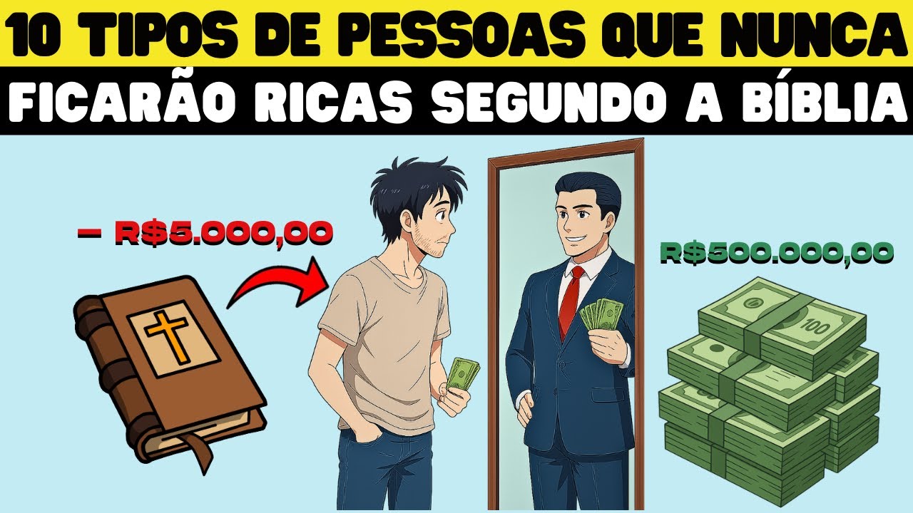 10 Tipos de Pessoas que Nunca Prosperarão | Segundo a Bíblia (E Você Pode Ser Uma Delas)