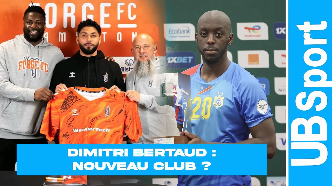 DIMITRI BERTAUD : NOUVEAU CLUB ?  LES CONGOLAIS QUI ONT ENFLAMMÉ L'EUROPE CE WEEK-END