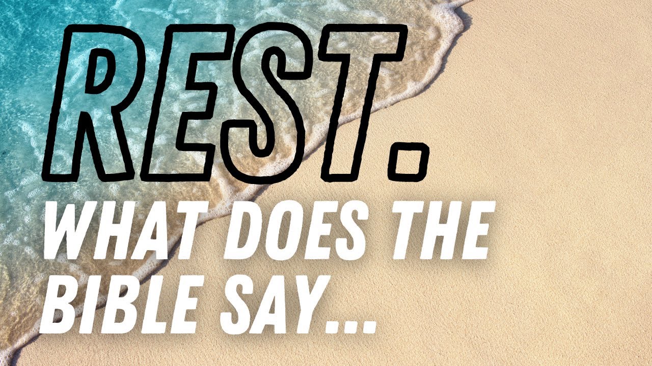 What Does The Bible Say About Rest?