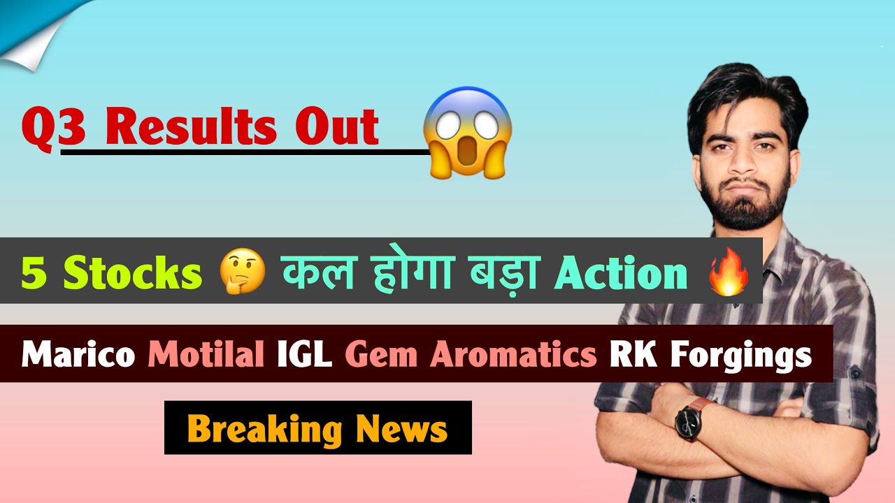 Q3 Results Out 😱 5 Stocks 🤔 कल होगा बड़ा Action 🔥Marico &bull; Motilal &bull; IGL &bull; RK Forgings❌ Breaking News