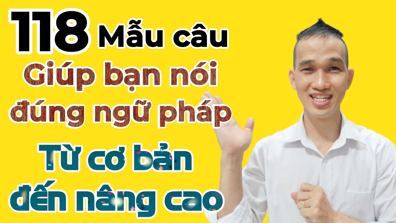 118 Mẫu câu ngữ pháp tiếng Trung từ cơ bản đến nâng cao