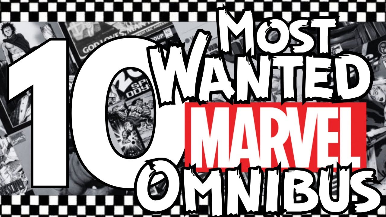 TOP TEN MOST WANTED MARVEL OMNIBUS
