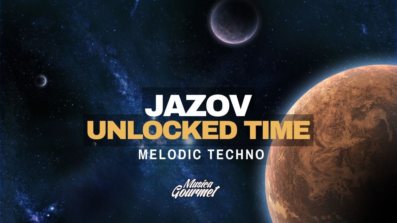 JAZOV - Unlocked Time | Progressive House on Musica Gourmet