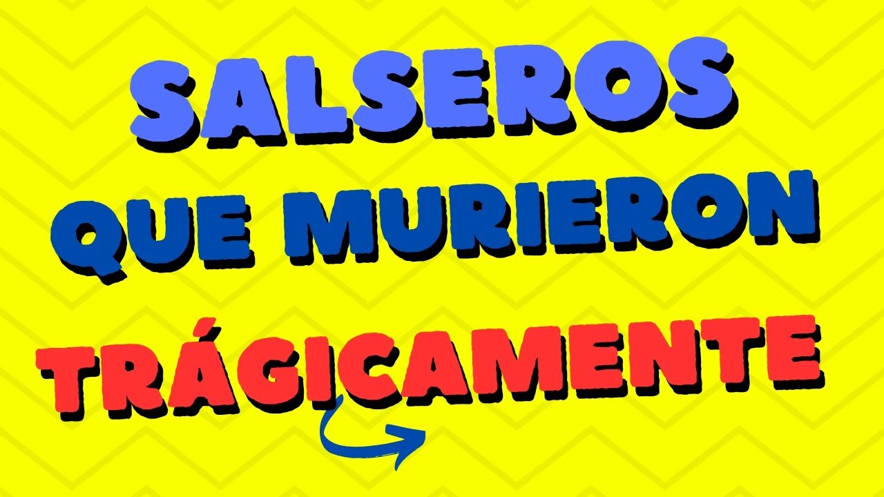 Salseros que murieron tr&aacute;gicamente #salsa