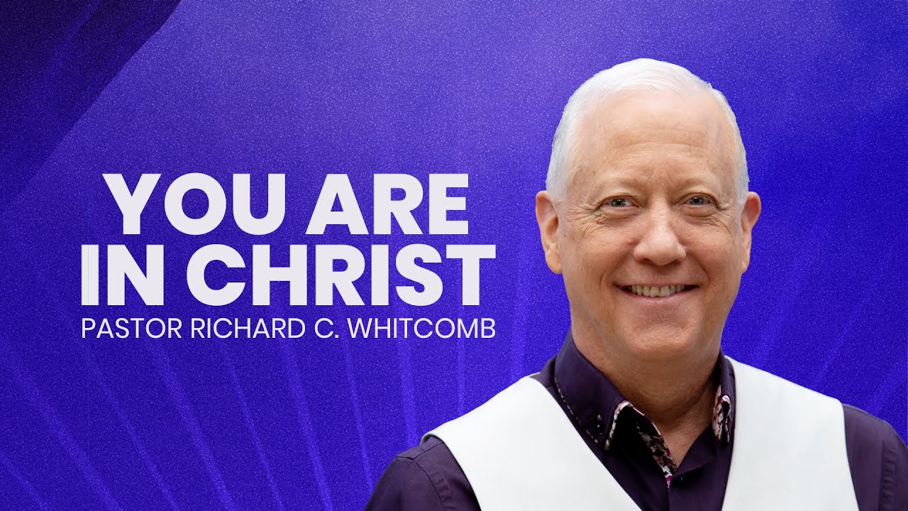 YOU ARE IN CHRIST | Pastor Whitcomb