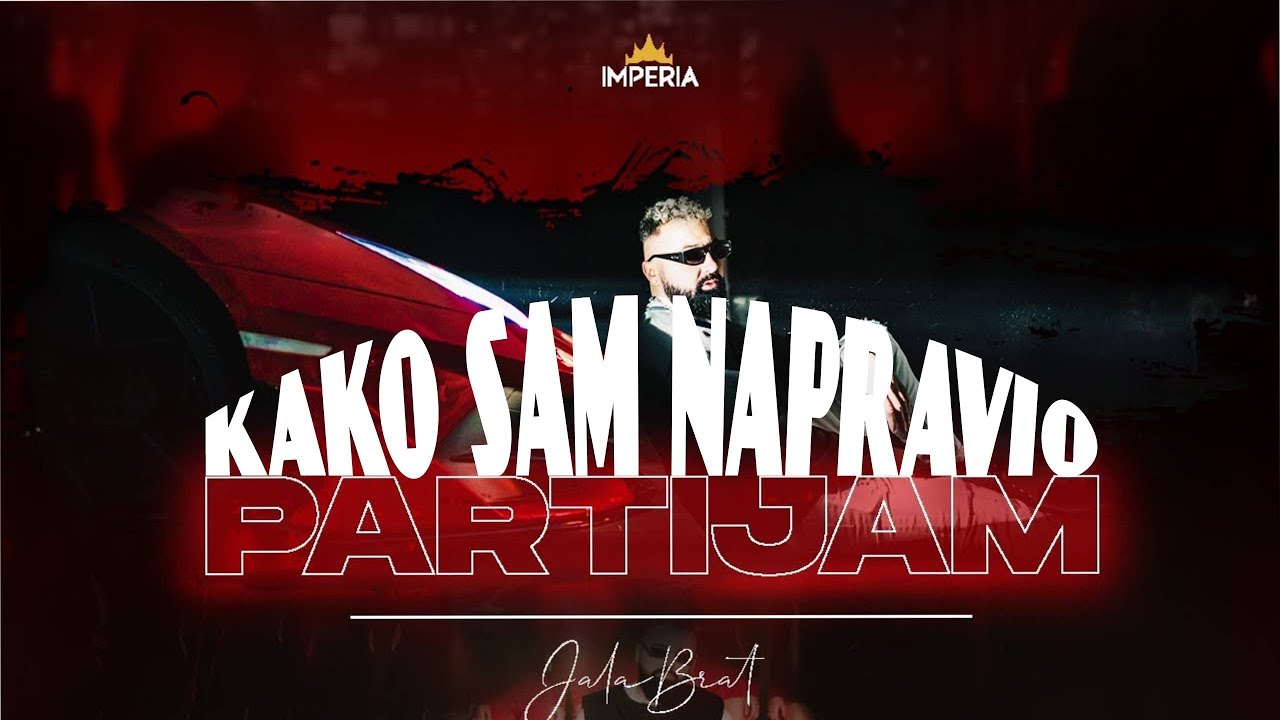 KAKO SAM NAPRAVIO #1  PARTIJAM - JALA BRAT