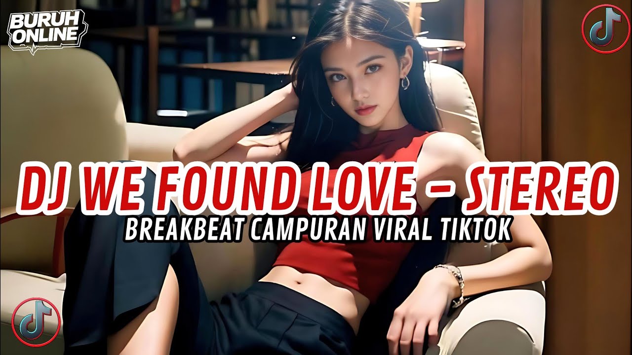 DJ WE FOUND LOVE X STEREO LOVE X ON THE FLOOR FULL BASS JEDAG JEDUG VIRAL TIKTOK TERBARU 2026