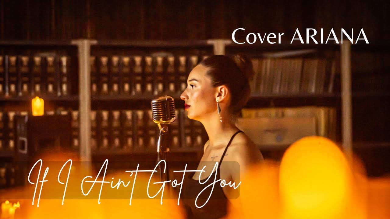 If I Ain’t Got You - cover Ariana (Alicia Keys) 
