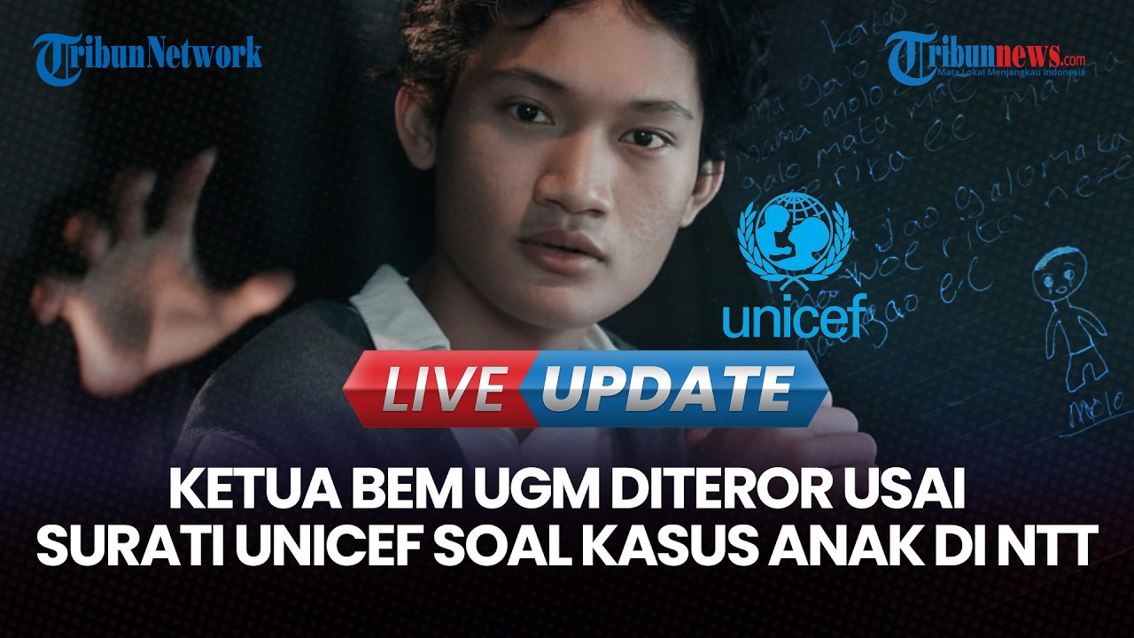 🔴LIVE UPDATE| Kronologi Ketua BEM UGM Diteror Usai Surati UNICEF Soal Kasus Anak Akhiri Hidup di NTT