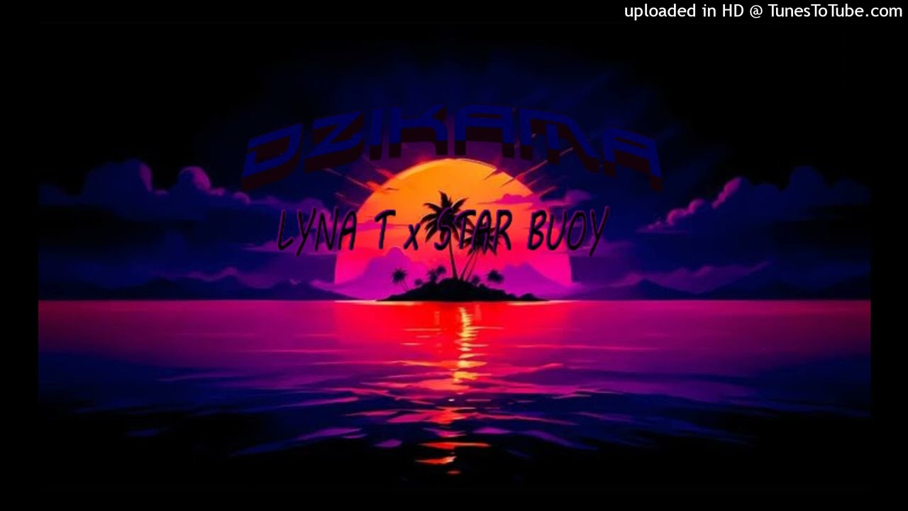 Lyna T x Star Bouy _  Dzikama -_-  Produced by Tatman +263718924145