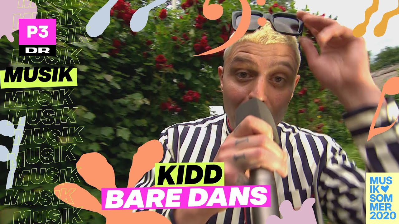 Kidd 'Bare Dans' | Musiksommer på P3