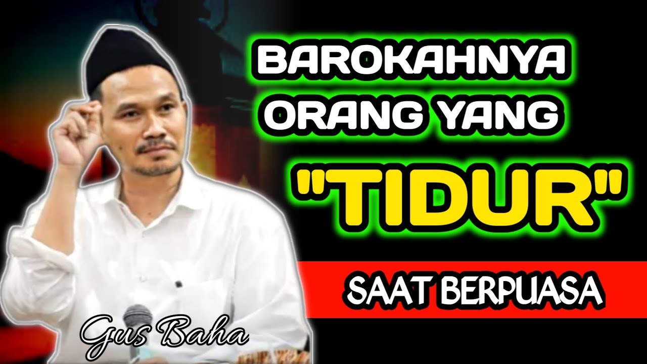 Barokahnya Orang Yang Tidur Saat Berpuasa‼️Gus Baha