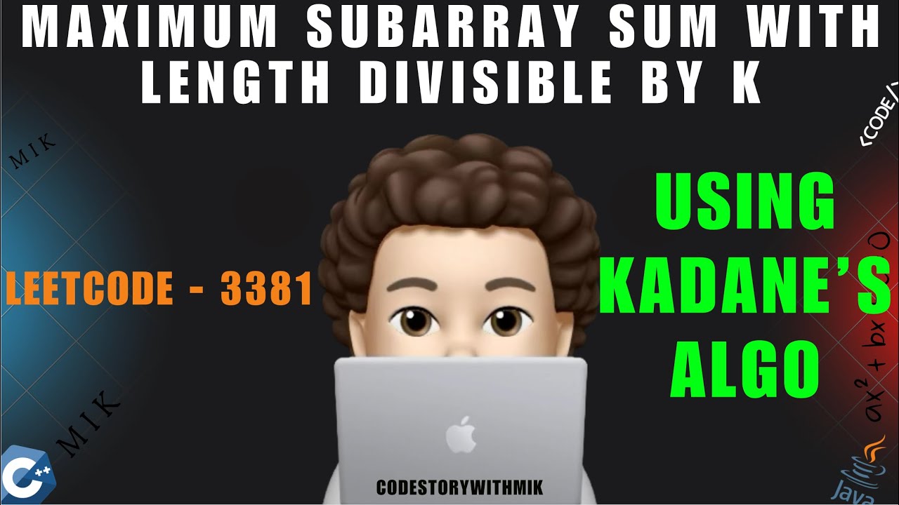 Maximum Subarray Sum With Length Divisible by K | Simplified Kadane's Algo | Leetcode 3381 | MIK