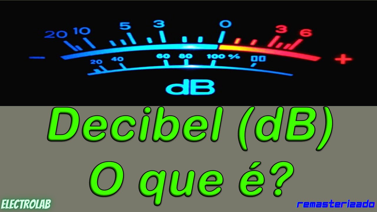 O que é Decibel (dB)? Usos e exemplos!