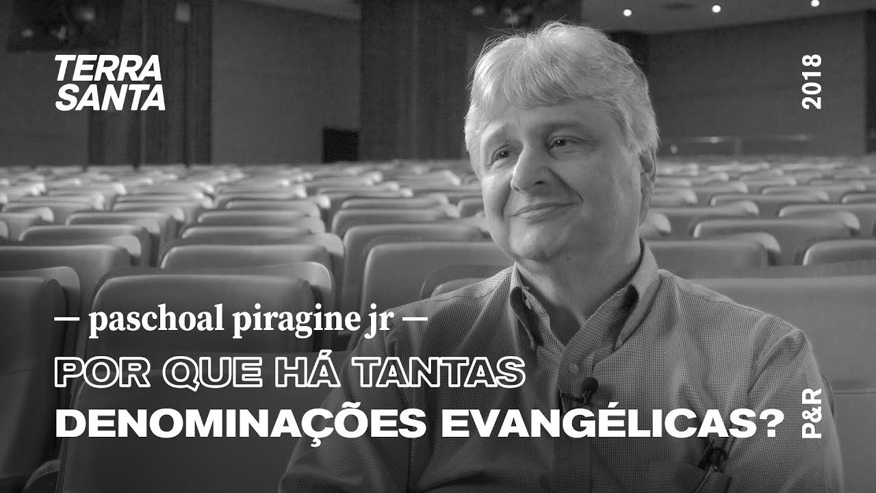 POR QUE HÁ TANTAS DENOMINAÇÕES EVANGÉLICAS? | Paschoal Piragine Jr | P&R 23/100
