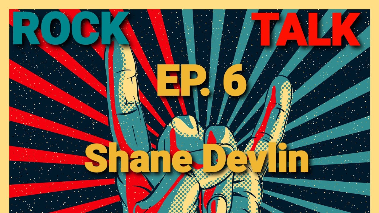 Rock Talk Ep. 6: Shane Devlin