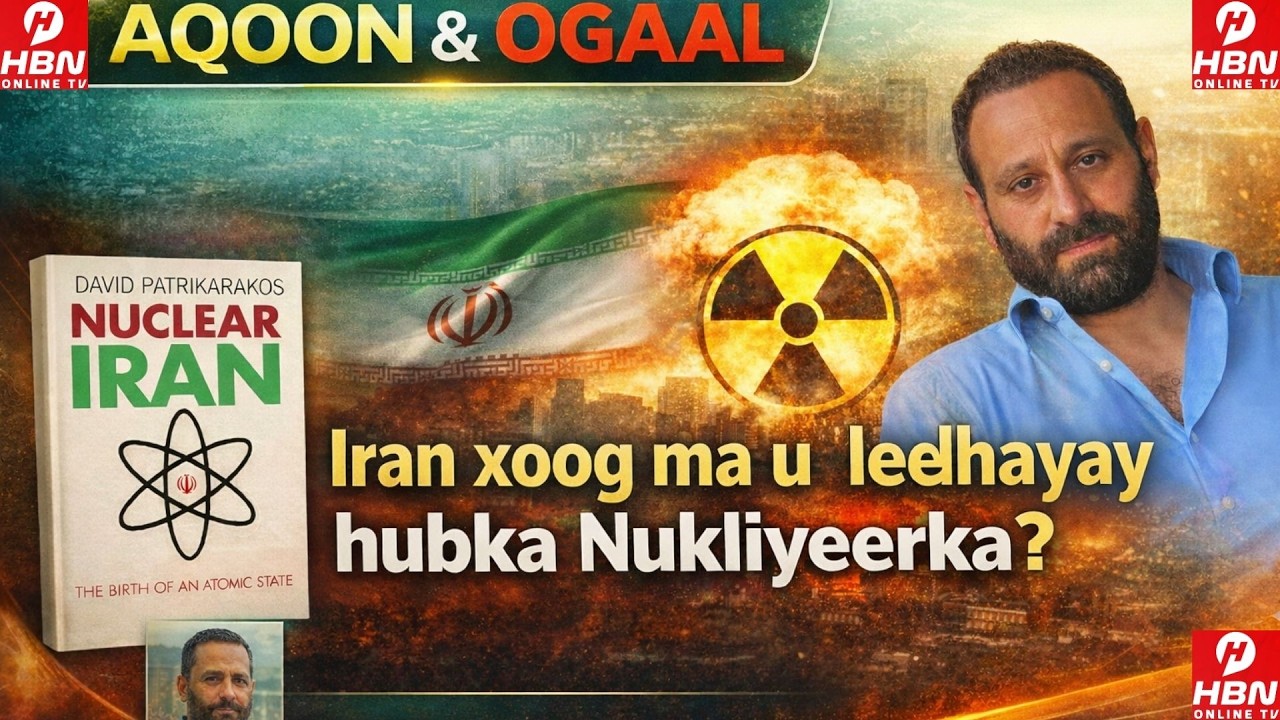 AQOON & OGAAL: BUUGGA NUKLIYIEERKA IIRAAN: DHALASHADA DAWLAD LEH QUWAD NUKLIYEER