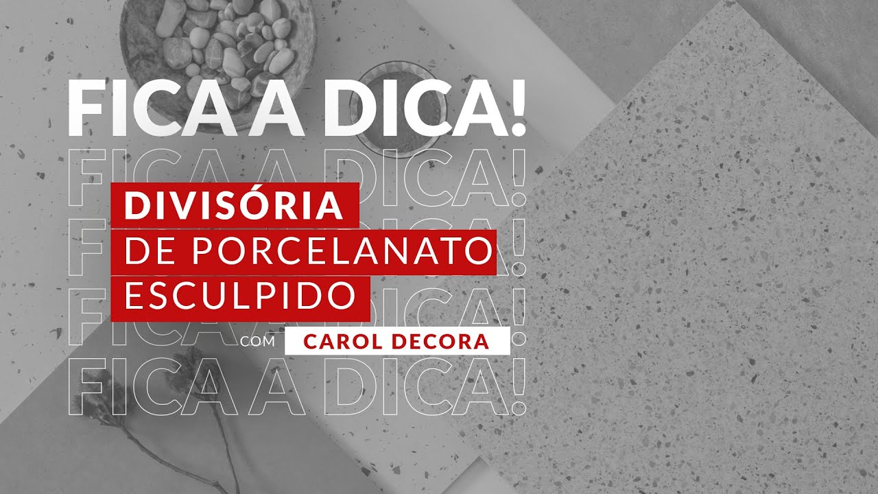 Divis&oacute;ria de Porcelanato Esculpido com Carol Decora