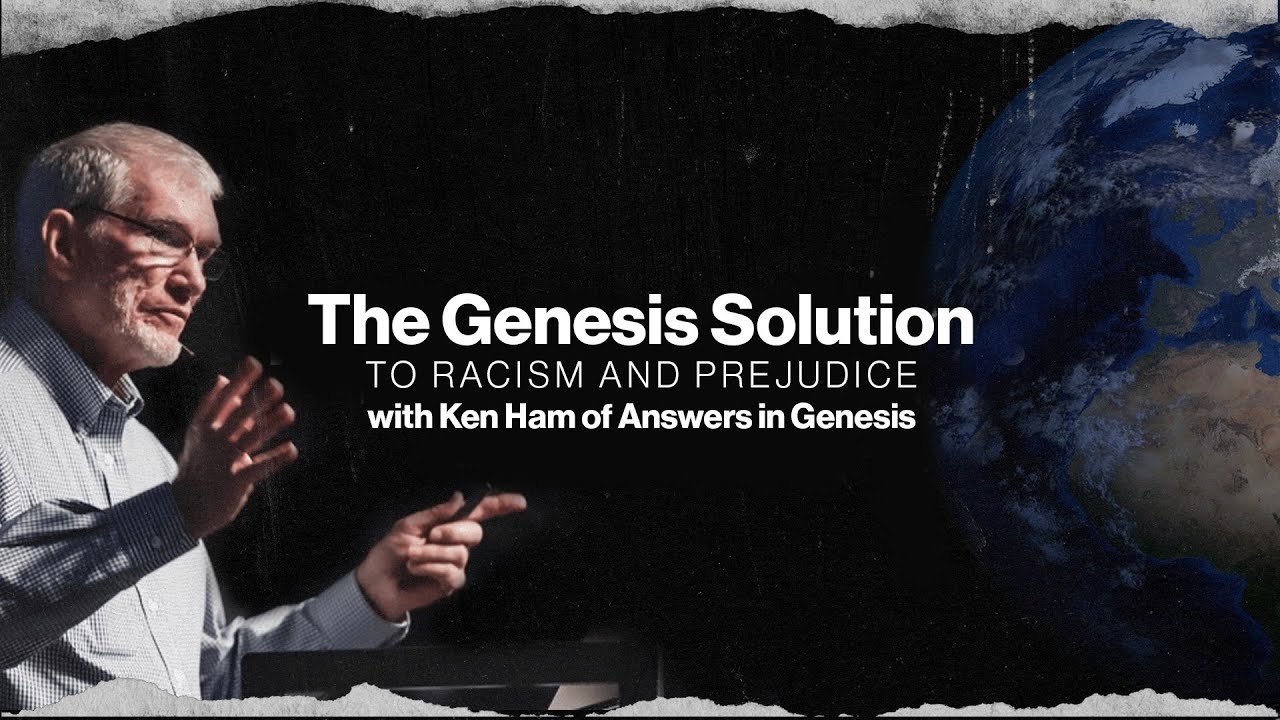 The Genesis Solution to Racism & Prejudice // Ken Ham