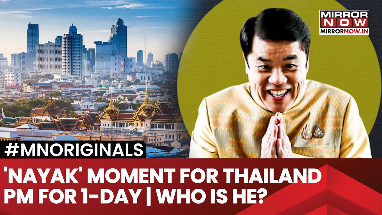 Meet Thailand's 1-Day PM; 'Nayak Moment' For Suriya Jungrungrengkit | Who Is He? | Watch