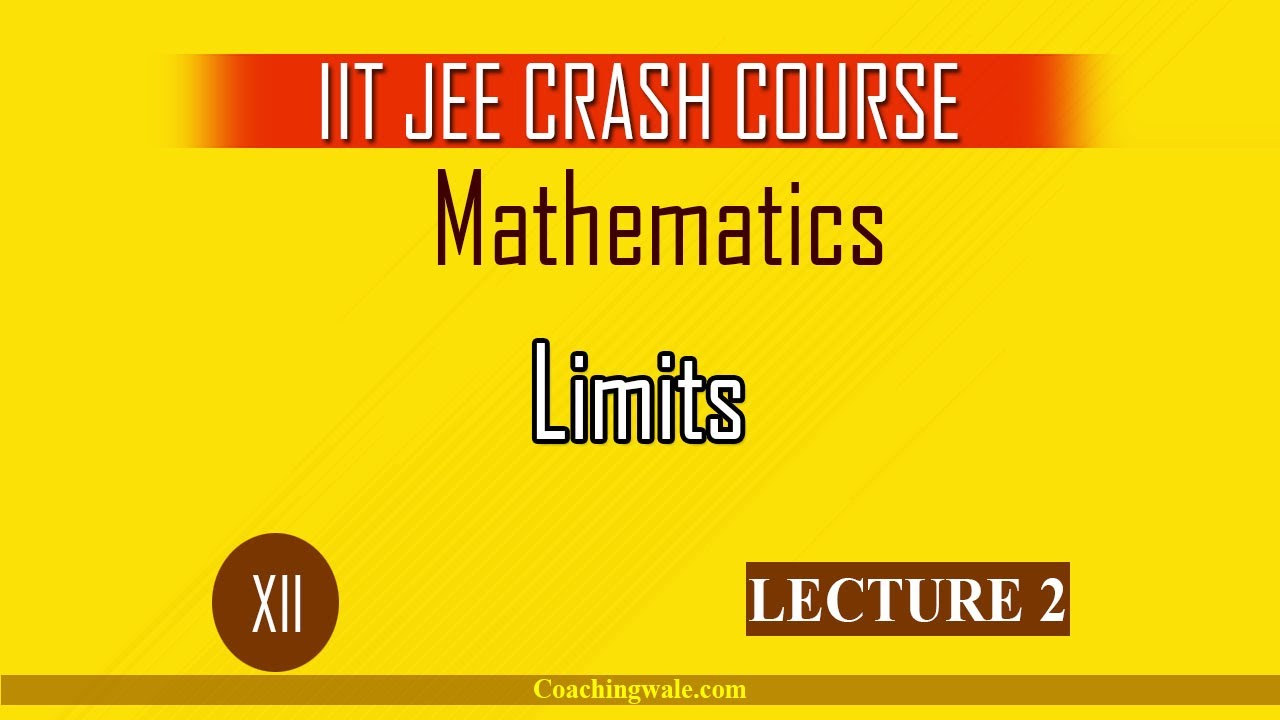JEE Mains: Limits - Lecture 2 | CoachingWale JEE | IIT JEE Mathematics | Devesh Sir