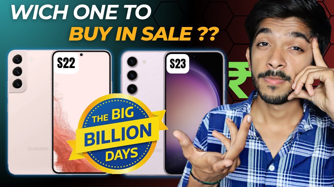 Samsung Galaxy S22 vs Galaxy S23 !! Which one is best ?? Big Billion Days 2023 in HINDI