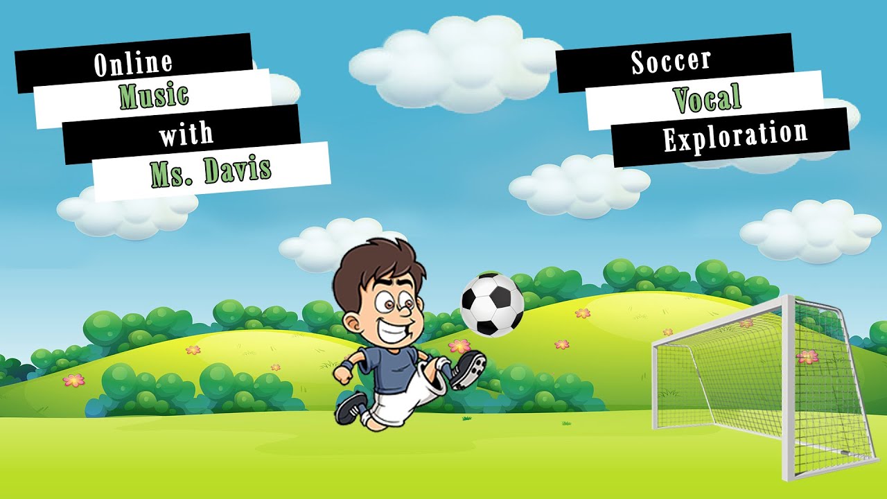 Soccer Vocal Exploration and Voice Warmup