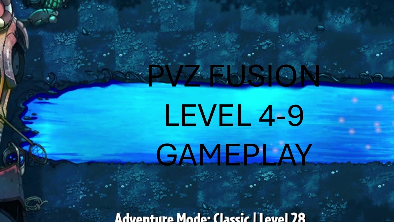 PVZ FUSION Level 4-9