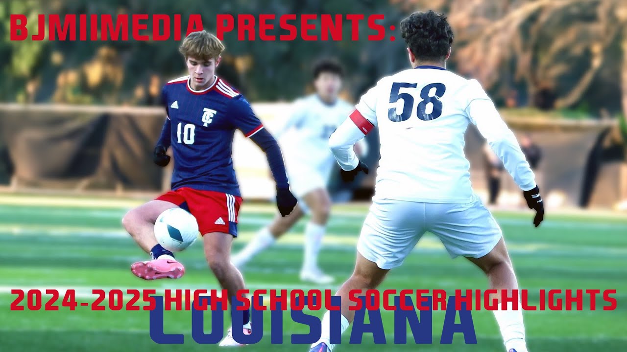 2024-2025 Louisiana High School Soccer Highlights