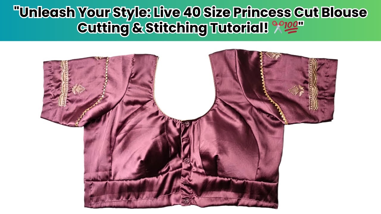 40 size Princess cut blouse cutting ✂️& stitching । Princess cut blouse cutting & stitching 💯|Live🔴