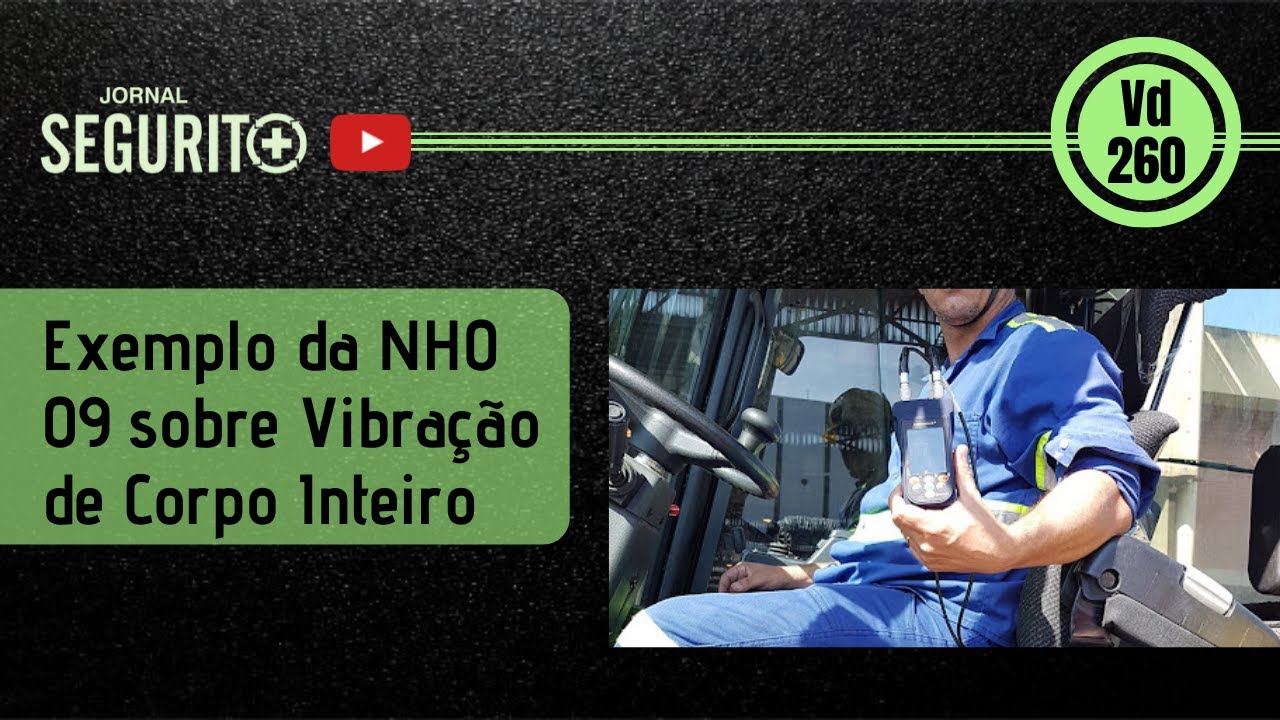 Vd. 260 - Exemplo da NHO 09 sobre Vibração de Corpo Inteiro