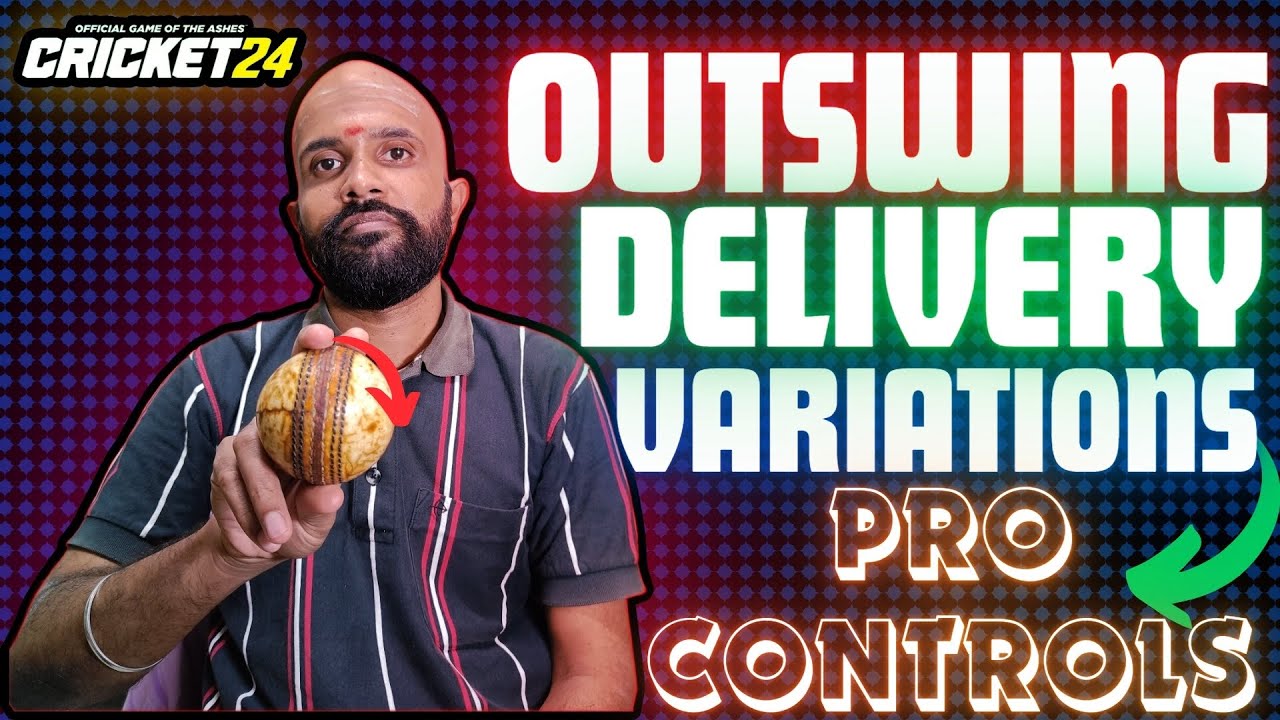 Outswing Delivery Variations : Pro Controls || Cricket 24 ||