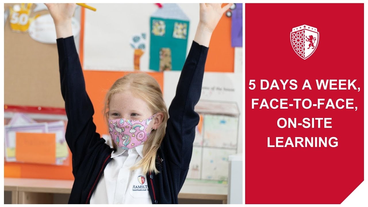 5 days a week, face-to-face, on-site learning at The Hamilton International School
