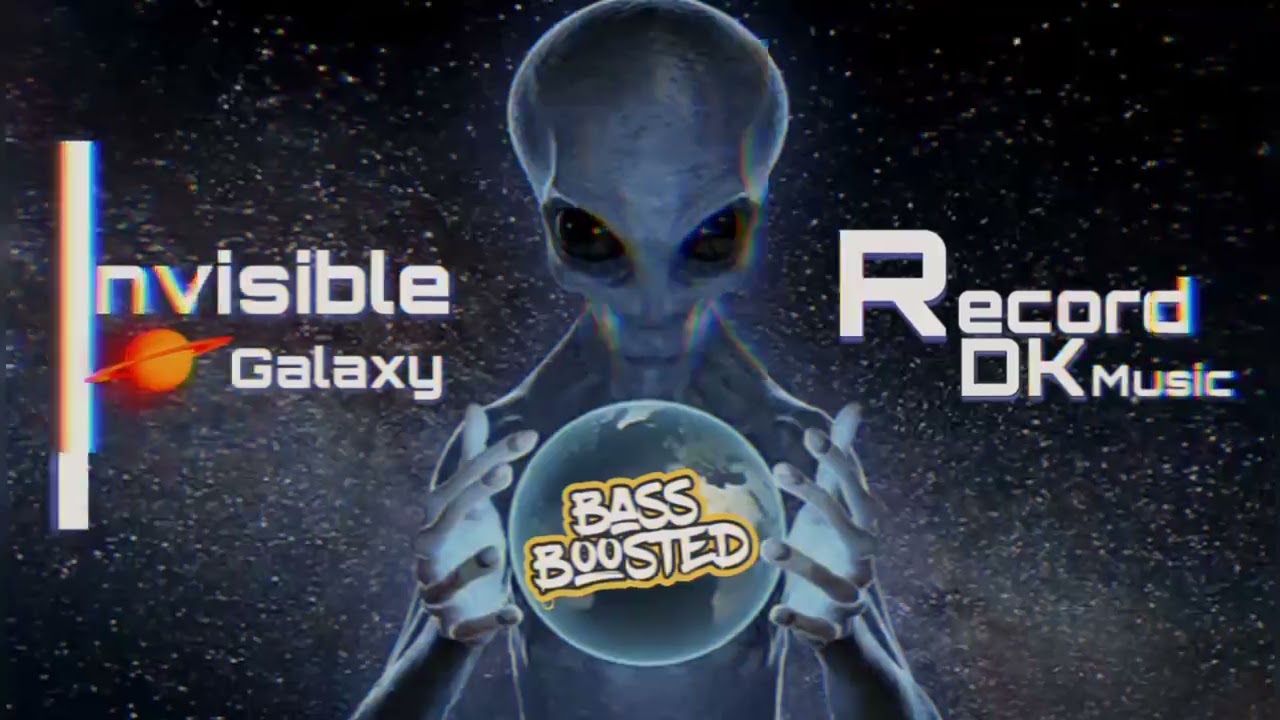 Invisible Galaxy Bass-Boosted DK Music