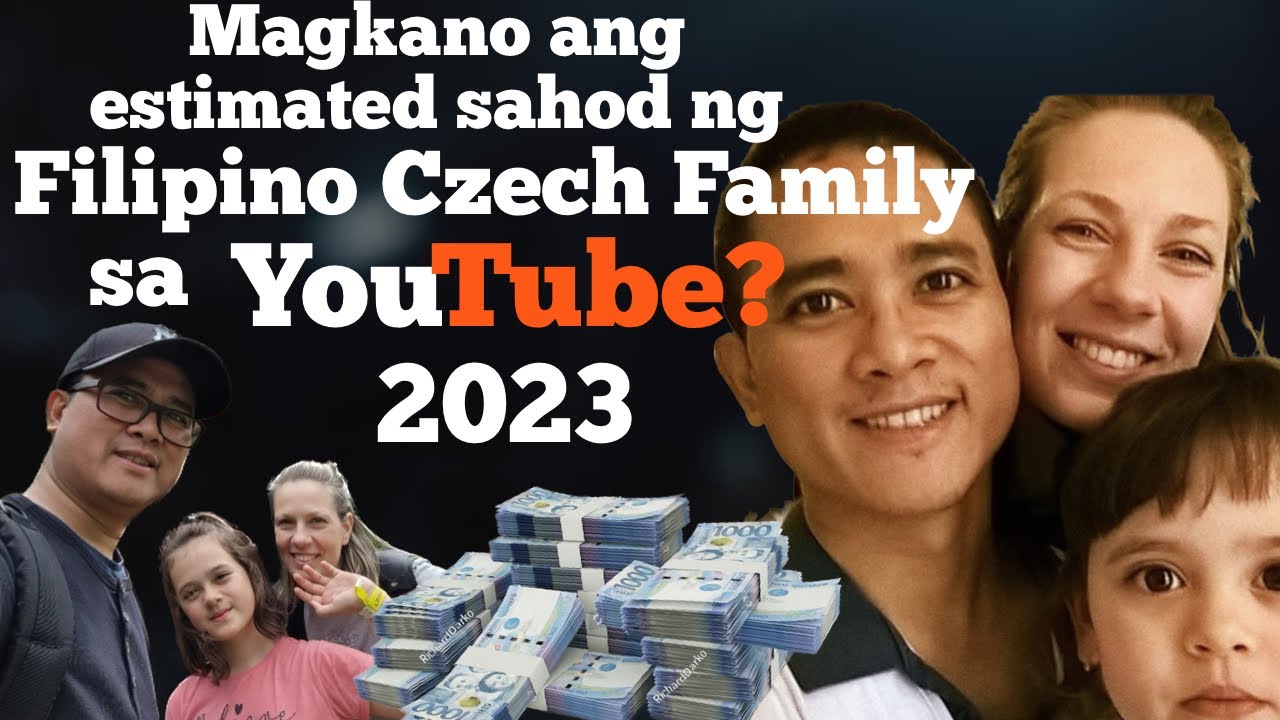 MAGKANO ANG YOUTUBE SAHOD NG FILIPINO CZECH FAMILY