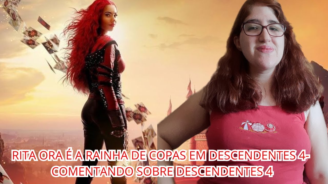 RITA ORA É A RAINHA DE COPAS EM DESCENDENTES 4???- COMENTANDO SOBRE DESCENDENTES 4 (CONTÉM SPOILERS)