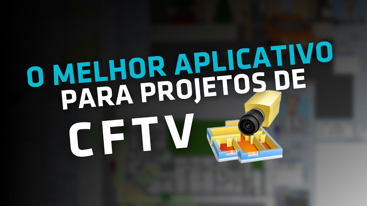 Melhor Aplicativo para Projeto de CFTV