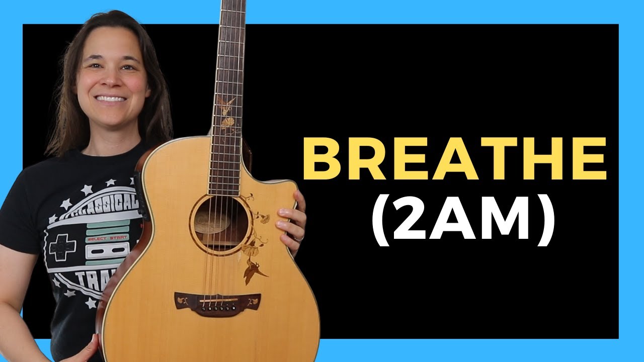 Урок игры на гитаре Breathe 2AM: звучание как у Анны Налик
