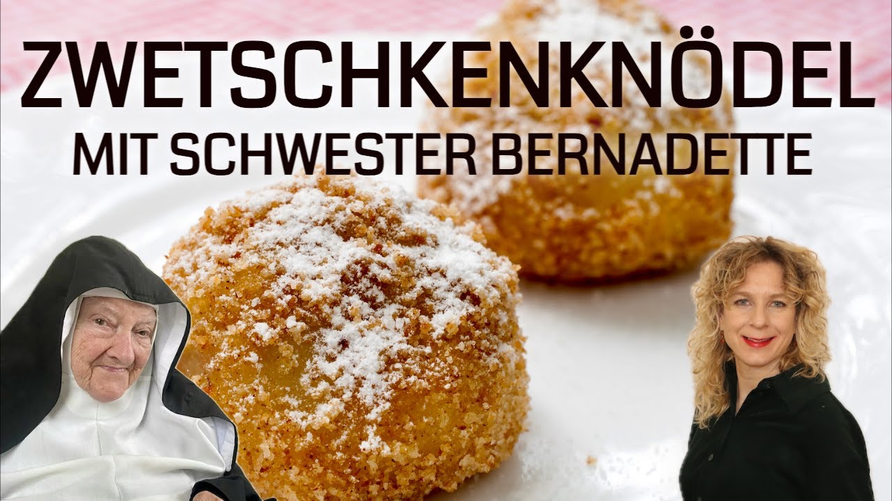 Zwetschkenkn&ouml;del mit Schwester Bernadette