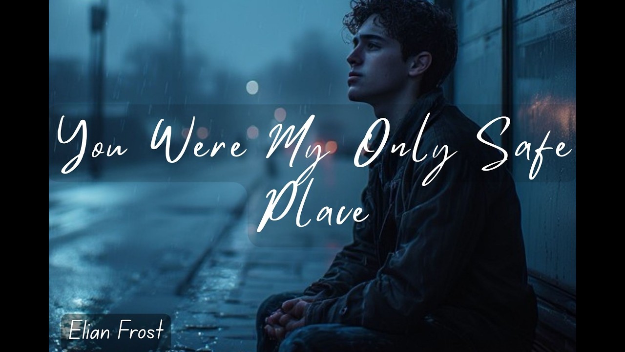 You Were My Only Safe Place | A Heartbreaking Song About Losing Someone