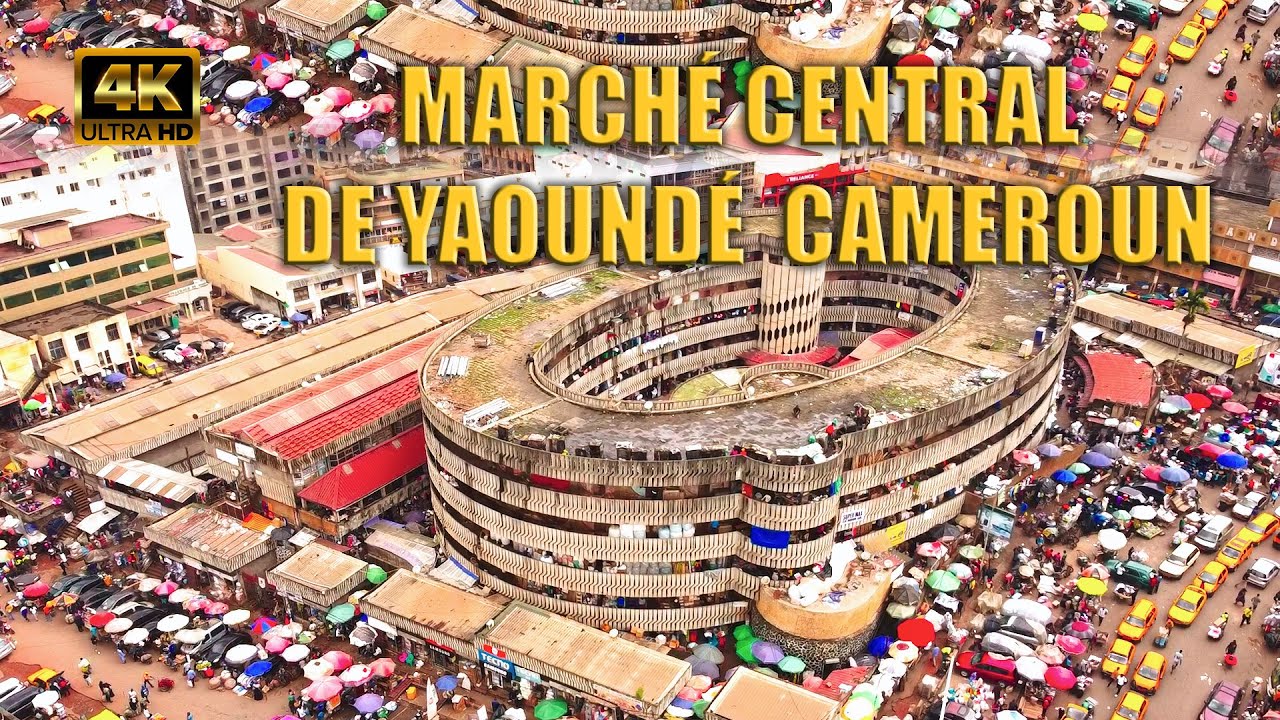 MARCH&Eacute; CENTRAL YAOUND&Eacute; - au c&oelig;ur de la nation  CAMEROUN - - 4k DRONE FOOTAGE  
