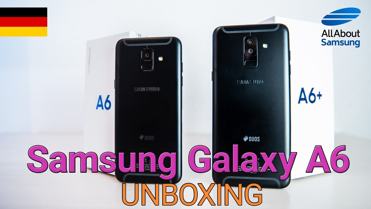 Samsung Galaxy A6 und Galaxy A6 Plus Unboxing und erste Einrichtung