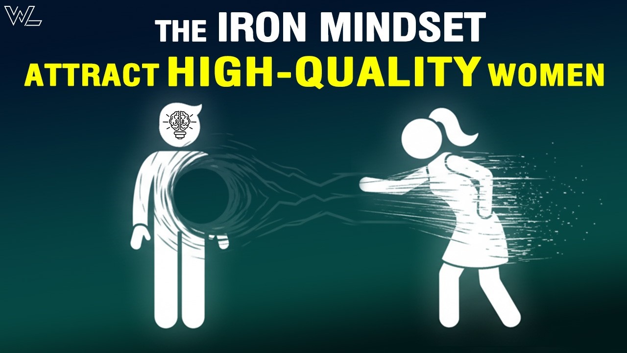 The Mindset to Attract-High Quality Women