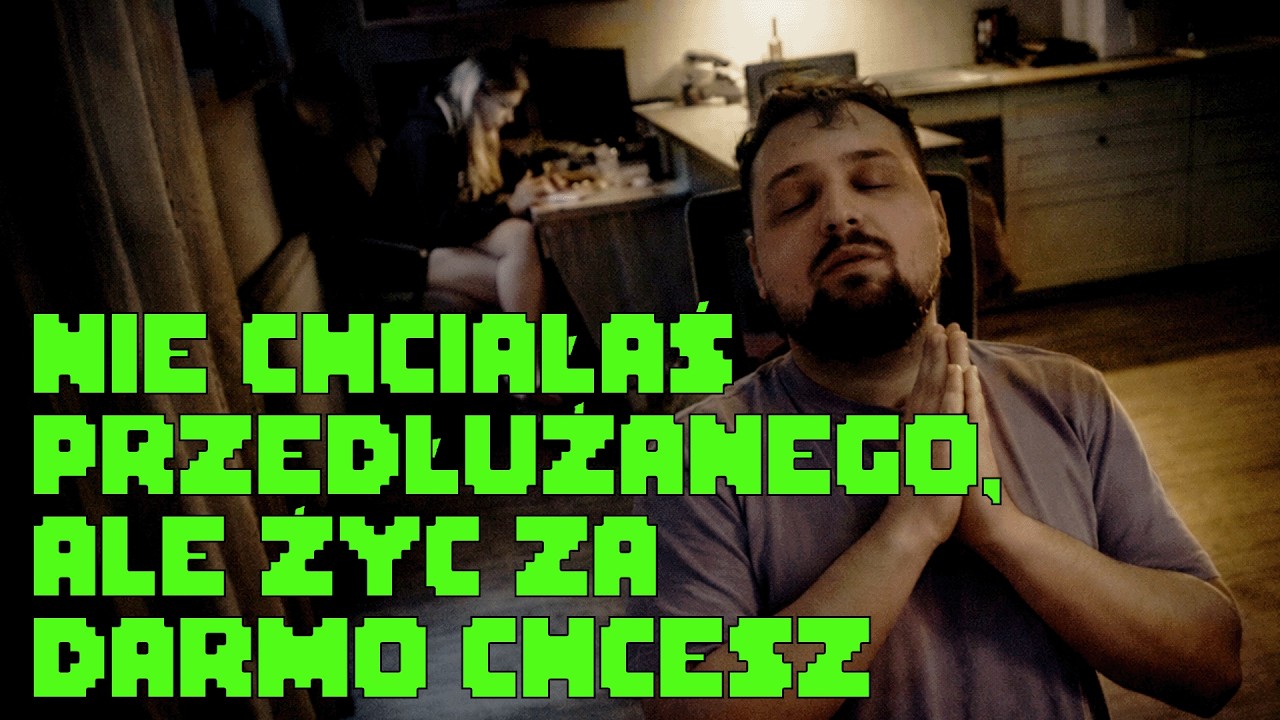 Nie chciałaś przedłużanego, ale żyć za darmo chcesz