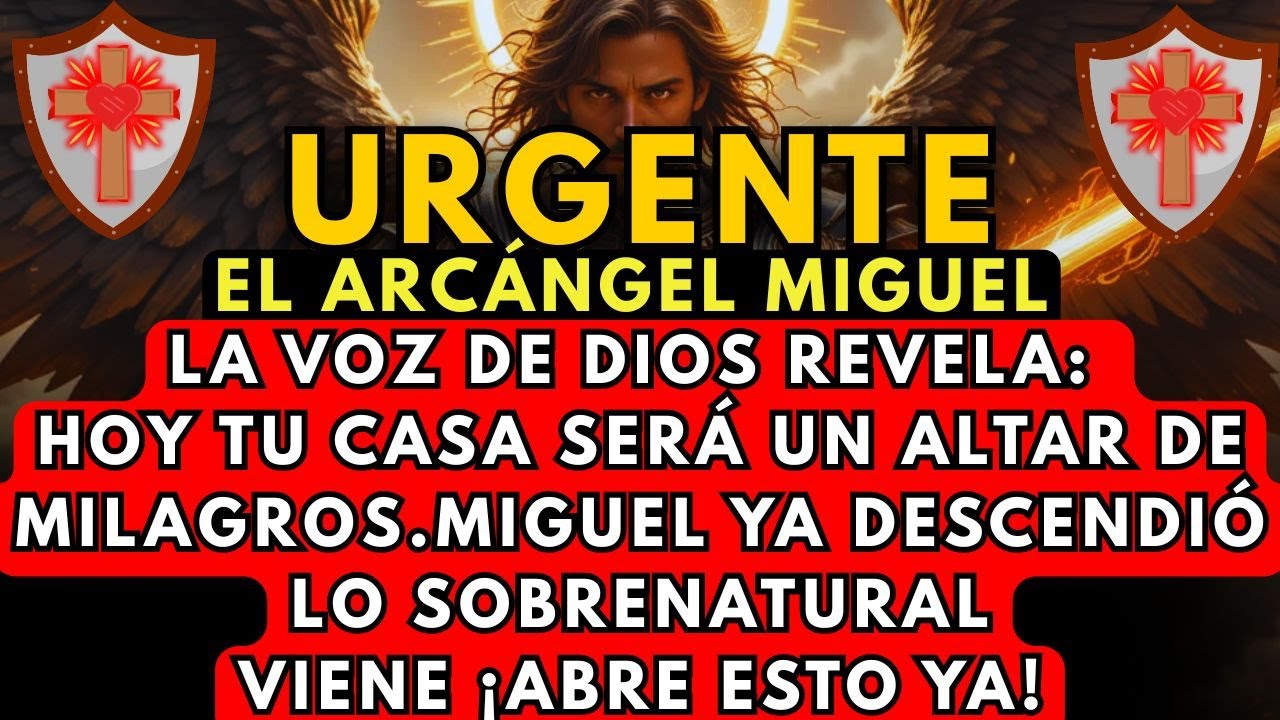 🛑 La Voz De Dios Revela Hoy Tu Casa Será Un Altar De Milagros. Miguel Ya Protege Lo Que Viene.