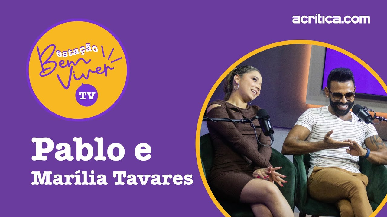 Estação Bem Viver TV #21 - Pablo e Marília Tavares