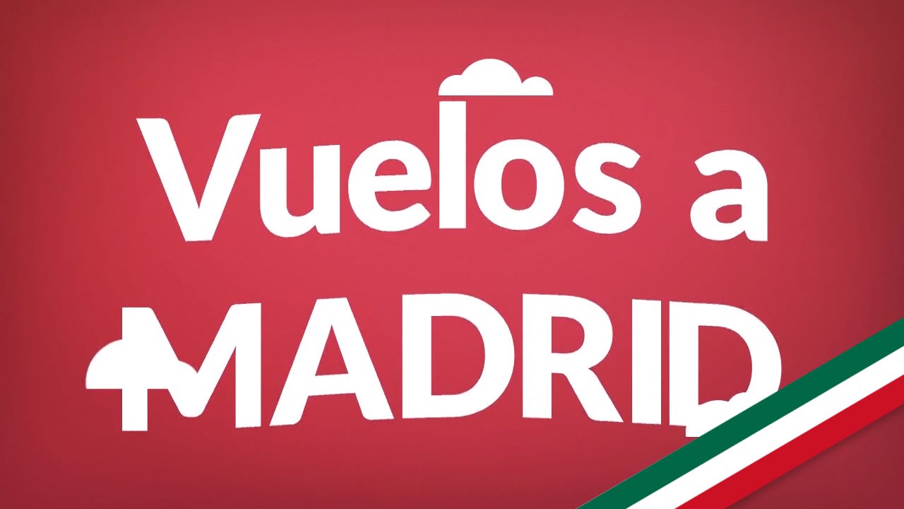 Vuelos a Madrid | Consigue aqu&iacute; los vuelos m&aacute;s baratos en todo M&eacute;xico!