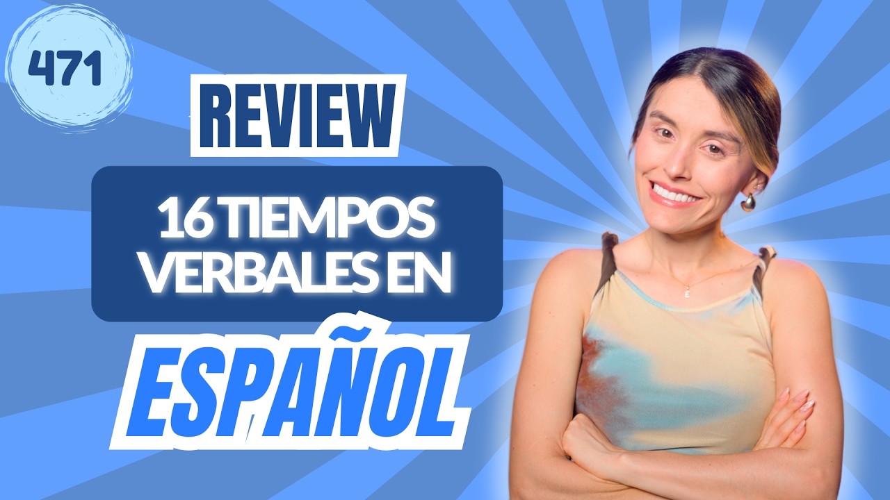 16 SPANISH tenses! Present, Past, Future, Conditional, the SUBJUNCTIVE & Imperative [Episode 471]