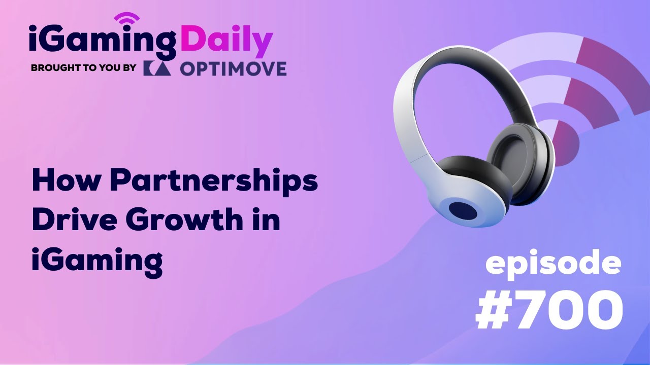 Episode 700: How Partnerships & CRM Drive Growth in iGaming with Optimove