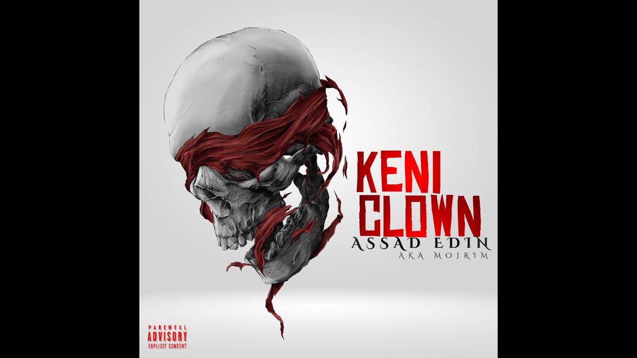 KENI CLOWN - MOJRIM AKA ASSAD EDIN (-18)